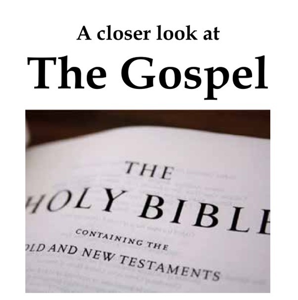Bible Truth blog image - A Closer Look at the Gospel